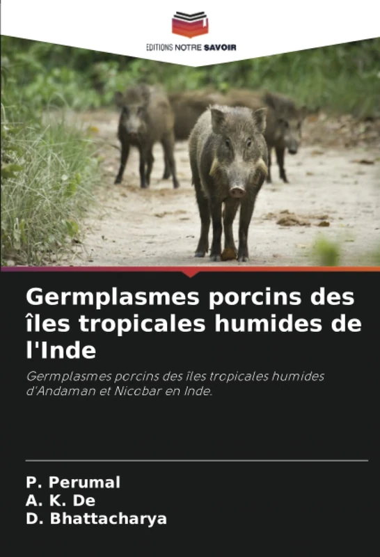 Germplasmes porcins des îles tropicales humides de l'Inde: Germplasmes porcins des îles tropicales humides d'Andaman et Nicobar en Inde.