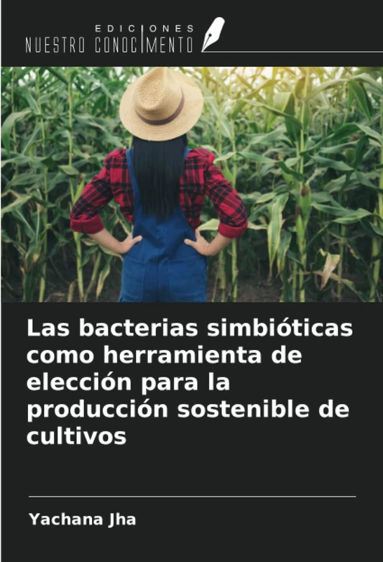 Las bacterias simbióticas como herramienta de elección para la producción sostenible de cultivos