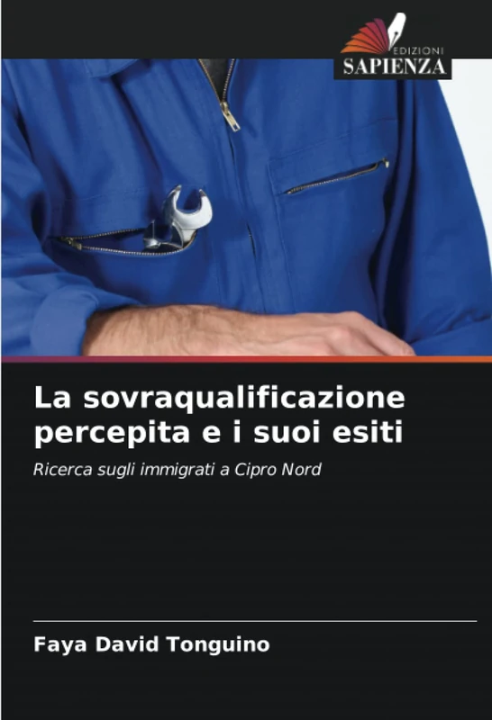 La sovraqualificazione percepita e i suoi esiti: Ricerca sugli immigrati a Cipro Nord