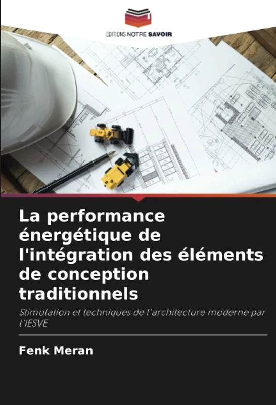 La performance énergétique de l'intégration des éléments de conception traditionnels: Stimulation et techniques de l'architecture moderne par l'IESVE
