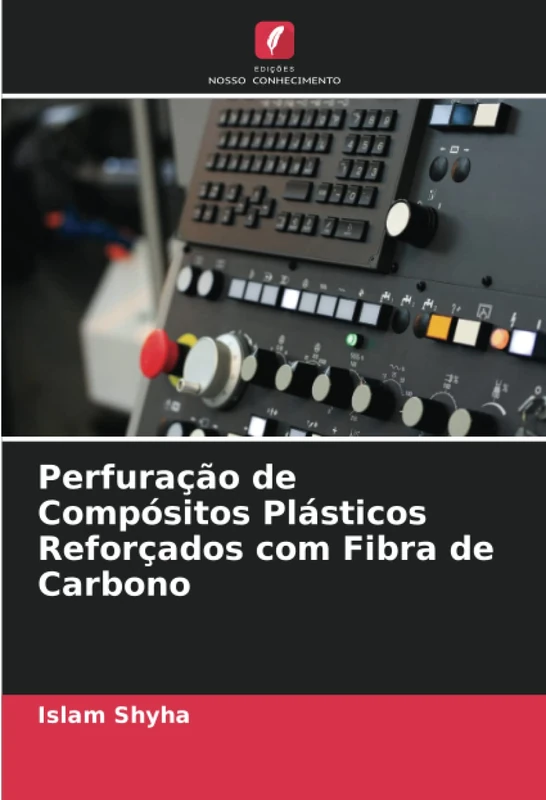 Perfuração de Compósitos Plásticos Reforçados com Fibra de Carbono