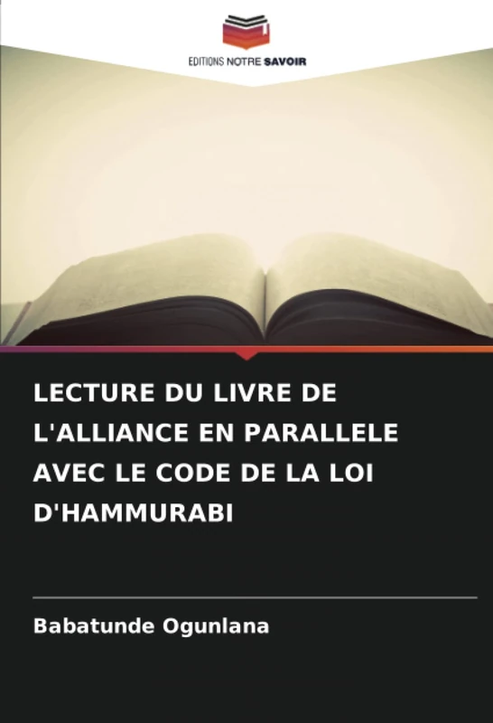 LECTURE DU LIVRE DE L'ALLIANCE EN PARALLELE AVEC LE CODE DE LA LOI D'HAMMURABI - Image 1