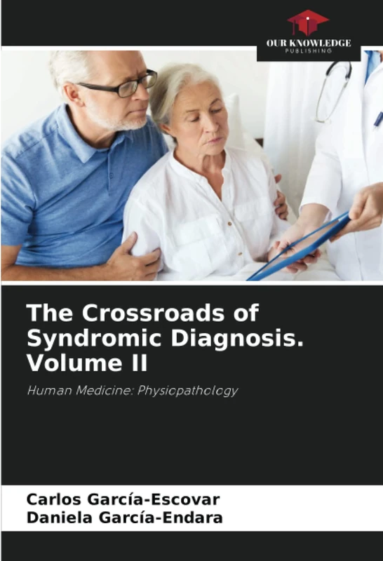 The Crossroads of Syndromic Diagnosis. Volume II: Human Medicine: Physiopathology - Image 1