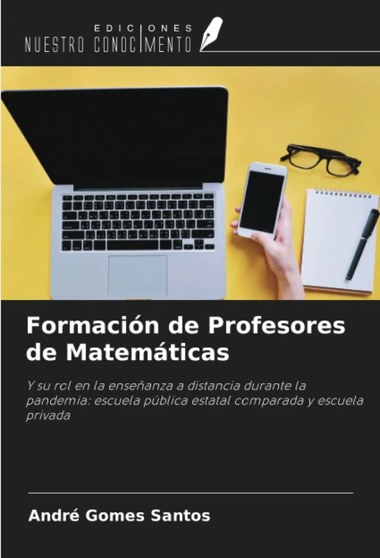 Formación de Profesores de Matemáticas: Y su rol en la enseñanza a distancia durante la pandemia: escuela pública estatal comparada y escuela privada
