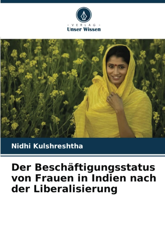 Der Beschäftigungsstatus von Frauen in Indien nach der Liberalisierung