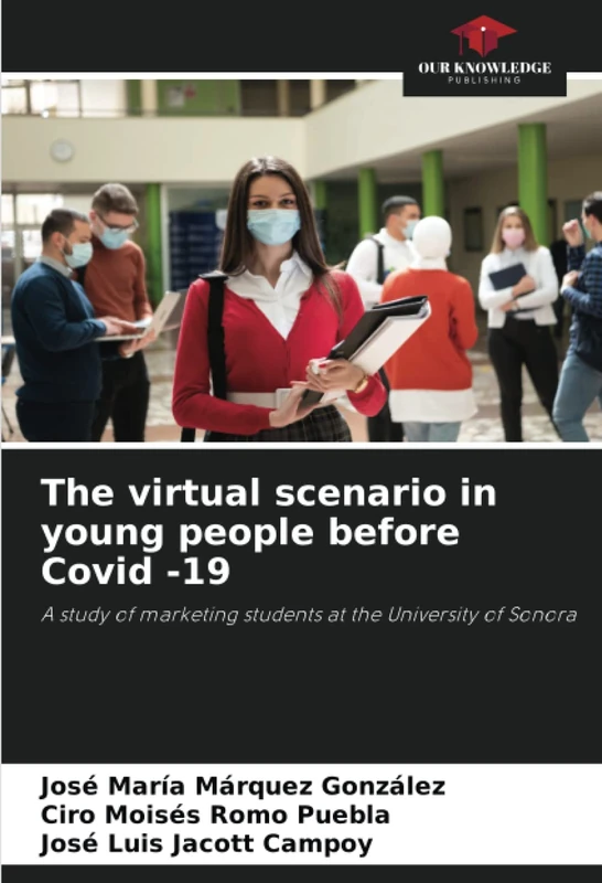The virtual scenario in young people before Covid -19: A study of marketing students at the University of Sonora
