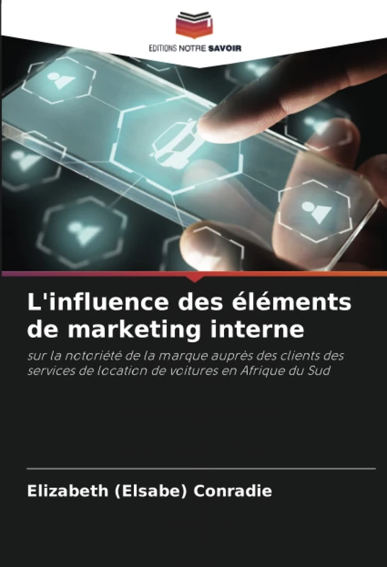 L'influence des éléments de marketing interne: sur la notoriété de la marque auprès des clients des services de location de voitures en Afrique du Sud