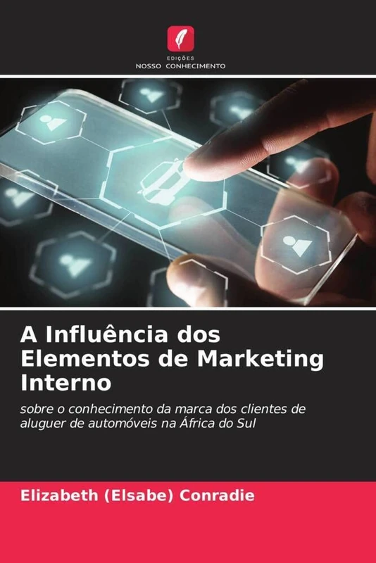 A Influência dos Elementos de Marketing Interno: sobre o conhecimento da marca dos clientes de aluguer de automóveis na África do Sul