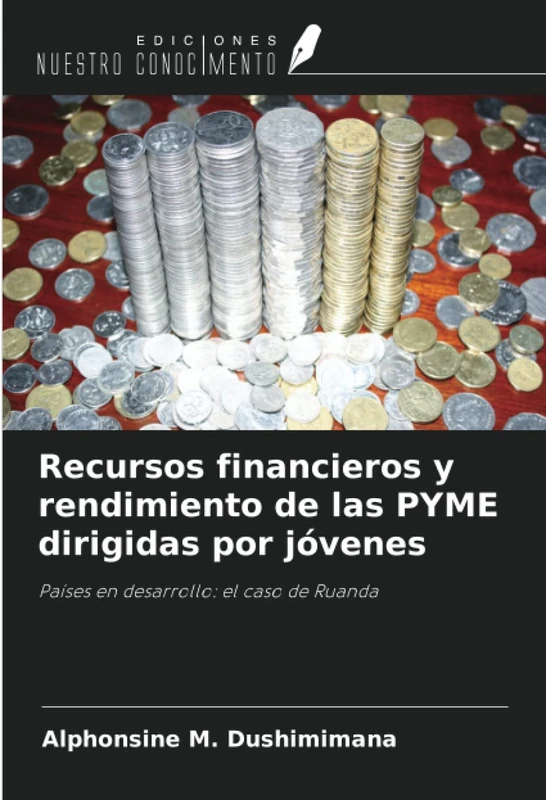 Recursos financieros y rendimiento de las PYME dirigidas por jóvenes: Países en desarrollo: el caso de Ruanda