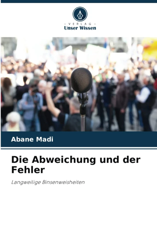 Die Abweichung und der Fehler: Langweilige Binsenweisheiten