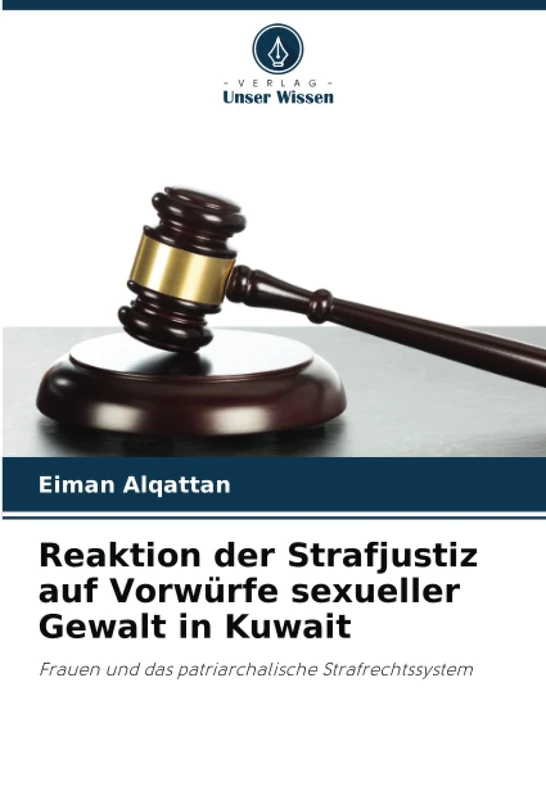 Reaktion der Strafjustiz auf Vorwürfe sexueller Gewalt in Kuwait: Frauen und das patriarchalische Strafrechtssystem - Image 1