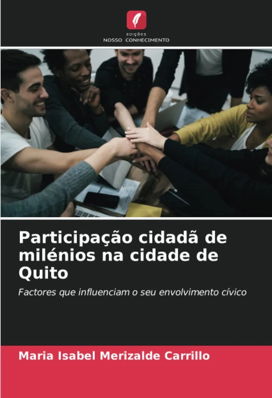 Participação cidadã de milénios na cidade de Quito: Factores que influenciam o seu envolvimento cívico
