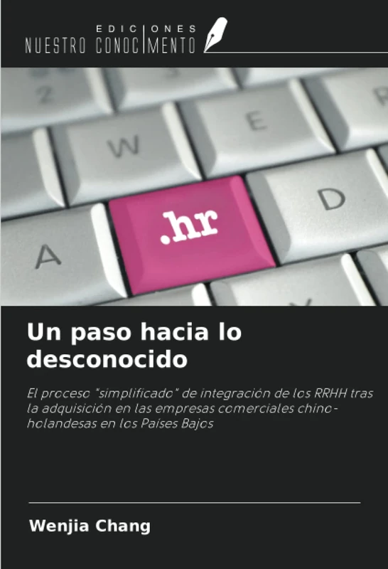 Un paso hacia lo desconocido: El proceso "simplificado" de integración de los RRHH tras la adquisición en las empresas comerciales chino-holandesas en los Países Bajos