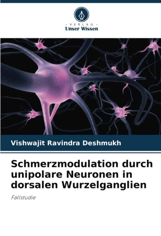 Schmerzmodulation durch unipolare Neuronen in dorsalen Wurzelganglien: Fallstudie - Image 1