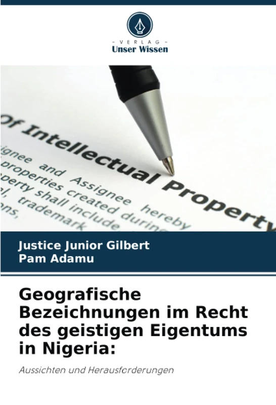 Geografische Bezeichnungen im Recht des geistigen Eigentums in Nigeria:: Aussichten und Herausforderungen