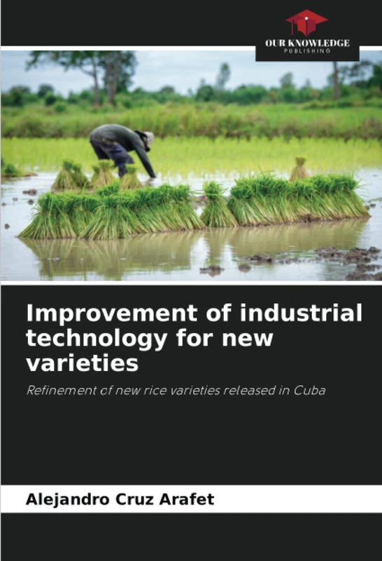 Improvement of industrial technology for new varieties: Refinement of new rice varieties released in Cuba - Image 1