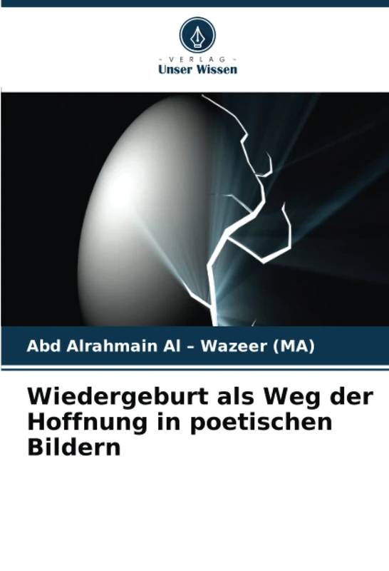 Wiedergeburt als Weg der Hoffnung in poetischen Bildern