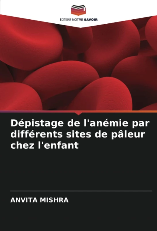 Dépistage de l'anémie par différents sites de pâleur chez l'enfant