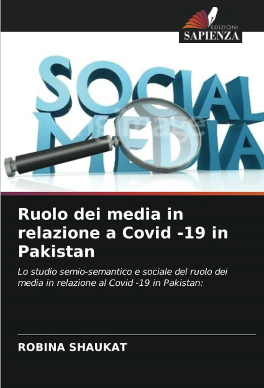 Ruolo dei media in relazione a Covid -19 in Pakistan: Lo studio semio-semantico e sociale del ruolo dei media in relazione al Covid -19 in Pakistan: