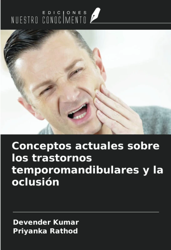 Conceptos actuales sobre los trastornos temporomandibulares y la oclusión