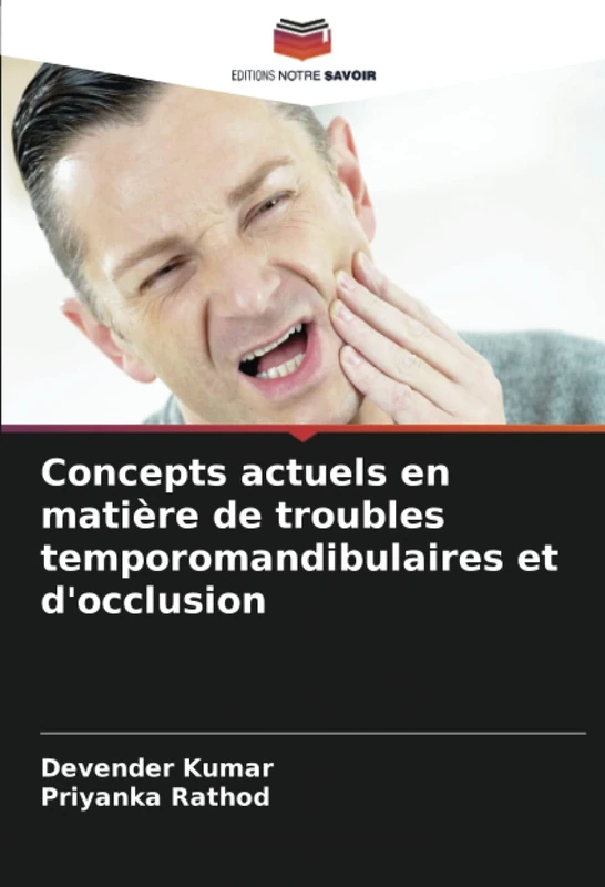 Concepts actuels en matière de troubles temporomandibulaires et d'occlusion