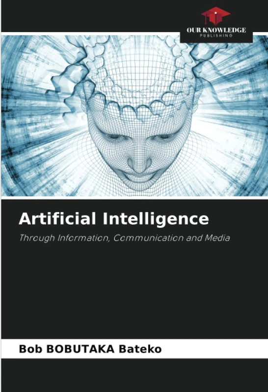Artificial Intelligence: Through Information, Communication and Media - Image 1