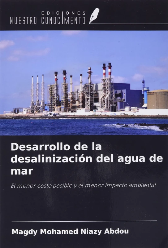 Desarrollo de la desalinización del agua de mar: El menor coste posible y el menor impacto ambiental