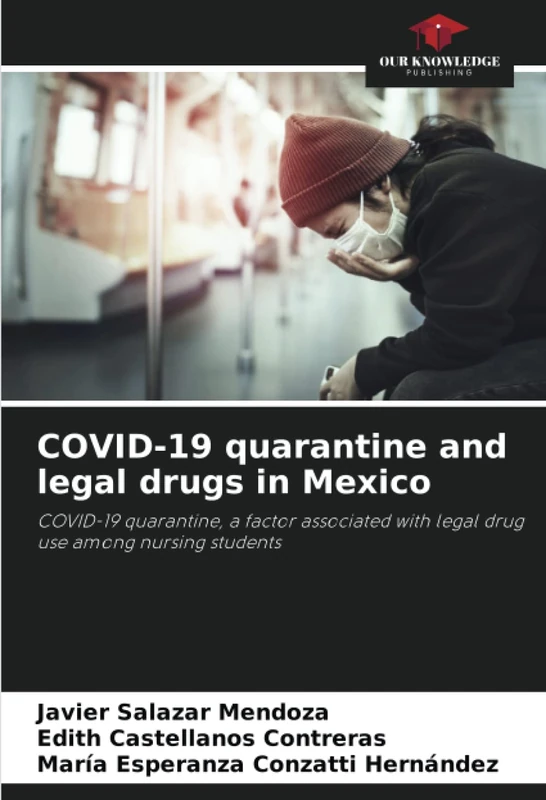 COVID-19 quarantine and legal drugs in Mexico: COVID-19 quarantine, a factor associated with legal drug use among nursing students
