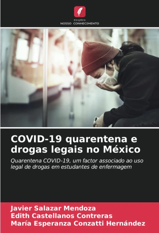 COVID-19 quarentena e drogas legais no México: Quarentena COVID-19, um factor associado ao uso legal de drogas em estudantes de enfermagem