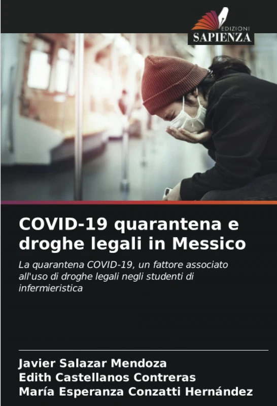 COVID-19 quarantena e droghe legali in Messico: La quarantena COVID-19, un fattore associato all'uso di droghe legali negli studenti di infermieristica