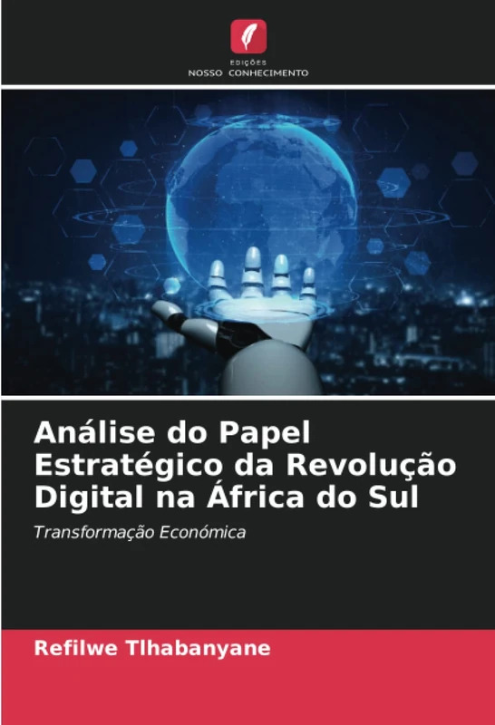 Análise do Papel Estratégico da Revolução Digital na África do Sul: Transformação Económica - Image 1