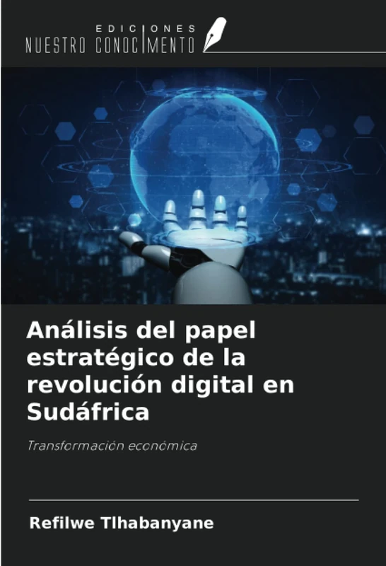 Análisis del papel estratégico de la revolución digital en Sudáfrica: Transformación económica