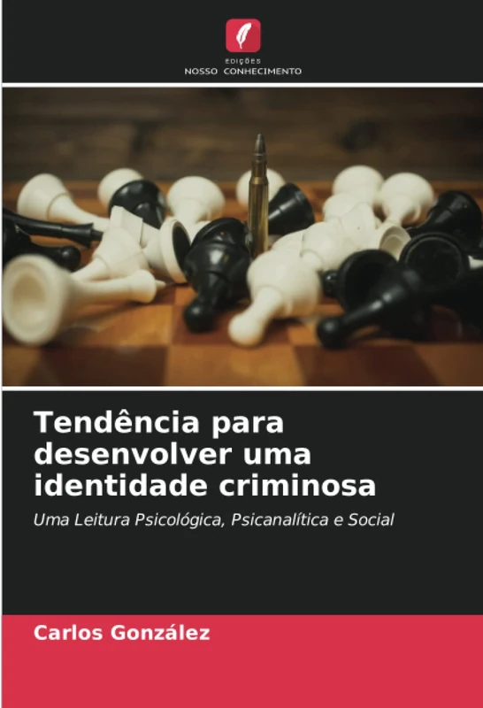 Tendência para desenvolver uma identidade criminosa: Uma Leitura Psicológica, Psicanalítica e Social