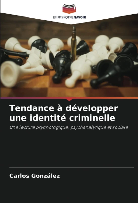 Tendance à développer une identité criminelle: Une lecture psychologique, psychanalytique et sociale - Image 1