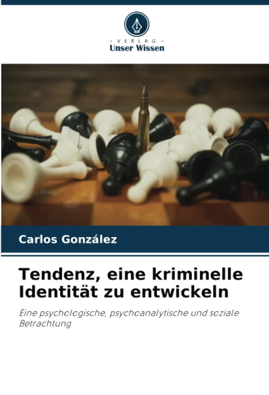 Tendenz, eine kriminelle Identität zu entwickeln: Eine psychologische, psychoanalytische und soziale Betrachtung