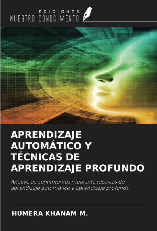APRENDIZAJE AUTOMÁTICO Y TÉCNICAS DE APRENDIZAJE PROFUNDO: Análisis de sentimientos mediante técnicas de aprendizaje automático y aprendizaje profundo