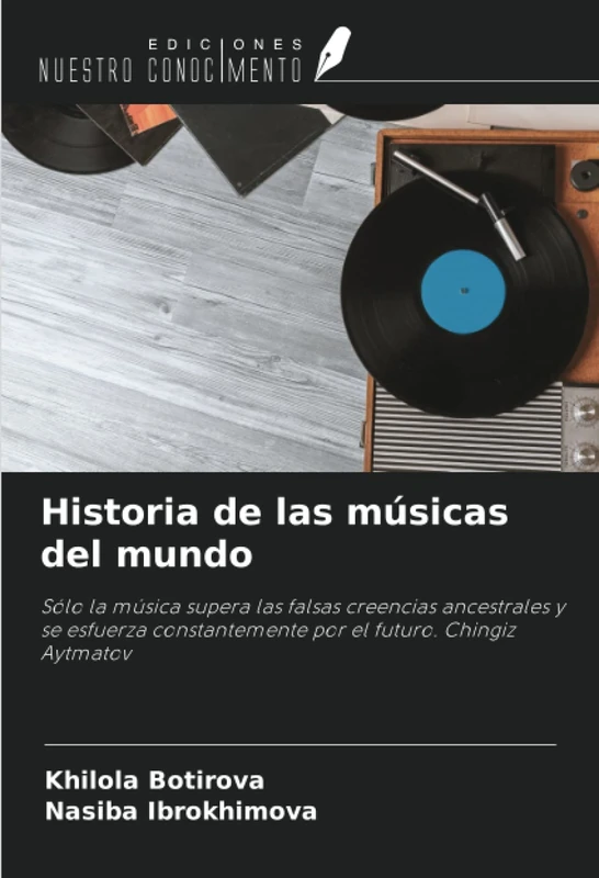 Historia de las músicas del mundo: Sólo la música supera las falsas creencias ancestrales y se esfuerza constantemente por el futuro. Chingiz Aytmatov - Image 1