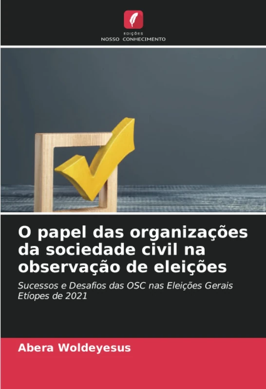 O papel das organizações da sociedade civil na observação de eleições: Sucessos e Desafios das OSC nas Eleições Gerais Etíopes de 2021