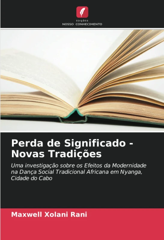 Perda de Significado - Novas Tradições: Uma investigação sobre os Efeitos da Modernidade na Dança Social Tradicional Africana em Nyanga, Cidade do Cabo - Image 1