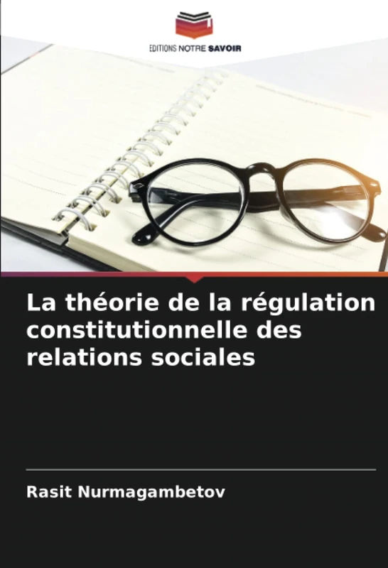 La théorie de la régulation constitutionnelle des relations sociales