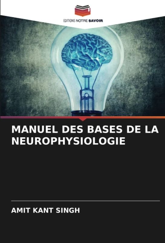 MANUEL DES BASES DE LA NEUROPHYSIOLOGIE