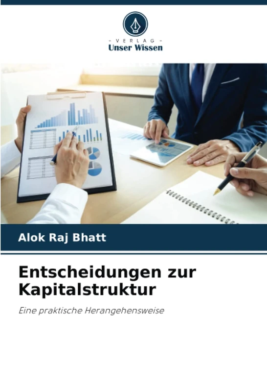 Entscheidungen zur Kapitalstruktur: Eine praktische Herangehensweise