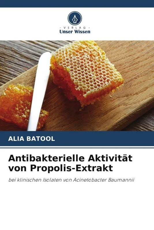 Antibakterielle Aktivität von Propolis-Extrakt: bei klinischen Isolaten von Acinetobacter Baumannii - Image 1
