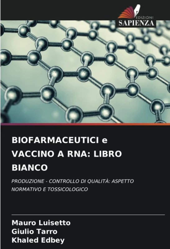 BIOFARMACEUTICI e VACCINO A RNA: LIBRO BIANCO: PRODUZIONE - CONTROLLO DI QUALITÀ: ASPETTO NORMATIVO E TOSSICOLOGICO - Image 1