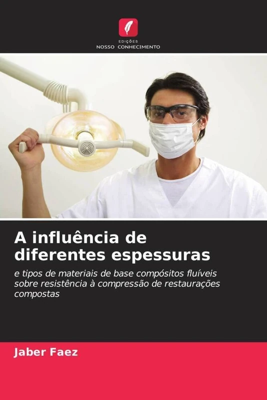 A influência de diferentes espessuras: e tipos de materiais de base compósitos fluíveis sobre resistência à compressão de restaurações compostas