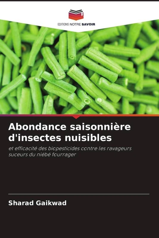 Abondance saisonnière d'insectes nuisibles: et efficacité des biopesticides contre les ravageurs suceurs du niébé fourrager