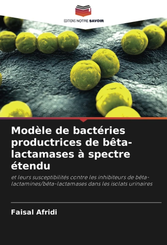 Modèle de bactéries productrices de bêta-lactamases à spectre étendu: et leurs susceptibilités contre les inhibiteurs de bêta-lactamines/bêta-lactamases dans les isolats urinaires - Image 1