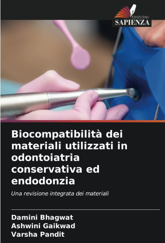 Biocompatibilità dei materiali utilizzati in odontoiatria conservativa ed endodonzia: Una revisione integrata dei materiali