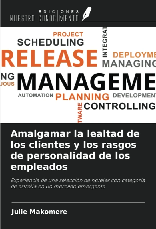 Amalgamar la lealtad de los clientes y los rasgos de personalidad de los empleados: Experiencia de una selección de hoteles con categoría de estrella en un mercado emergente