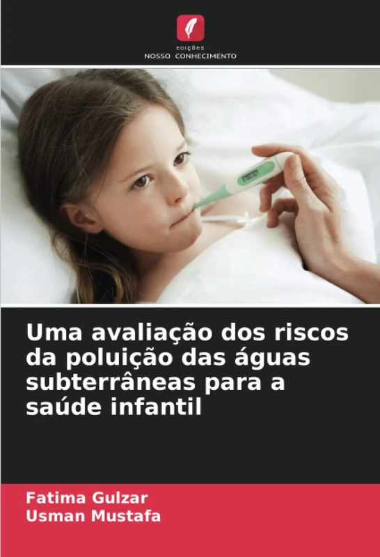 Uma avaliação dos riscos da poluição das águas subterrâneas para a saúde infantil